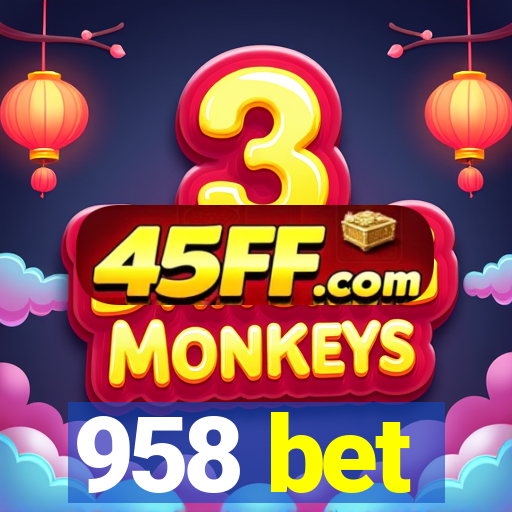 958 bet